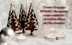 Toute l'équipe d'AMC charpente vous souhaite de belles fêtes de fin d'année